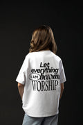 LET EVERYTHING I AM BECOME WORSHIP White T-shirt