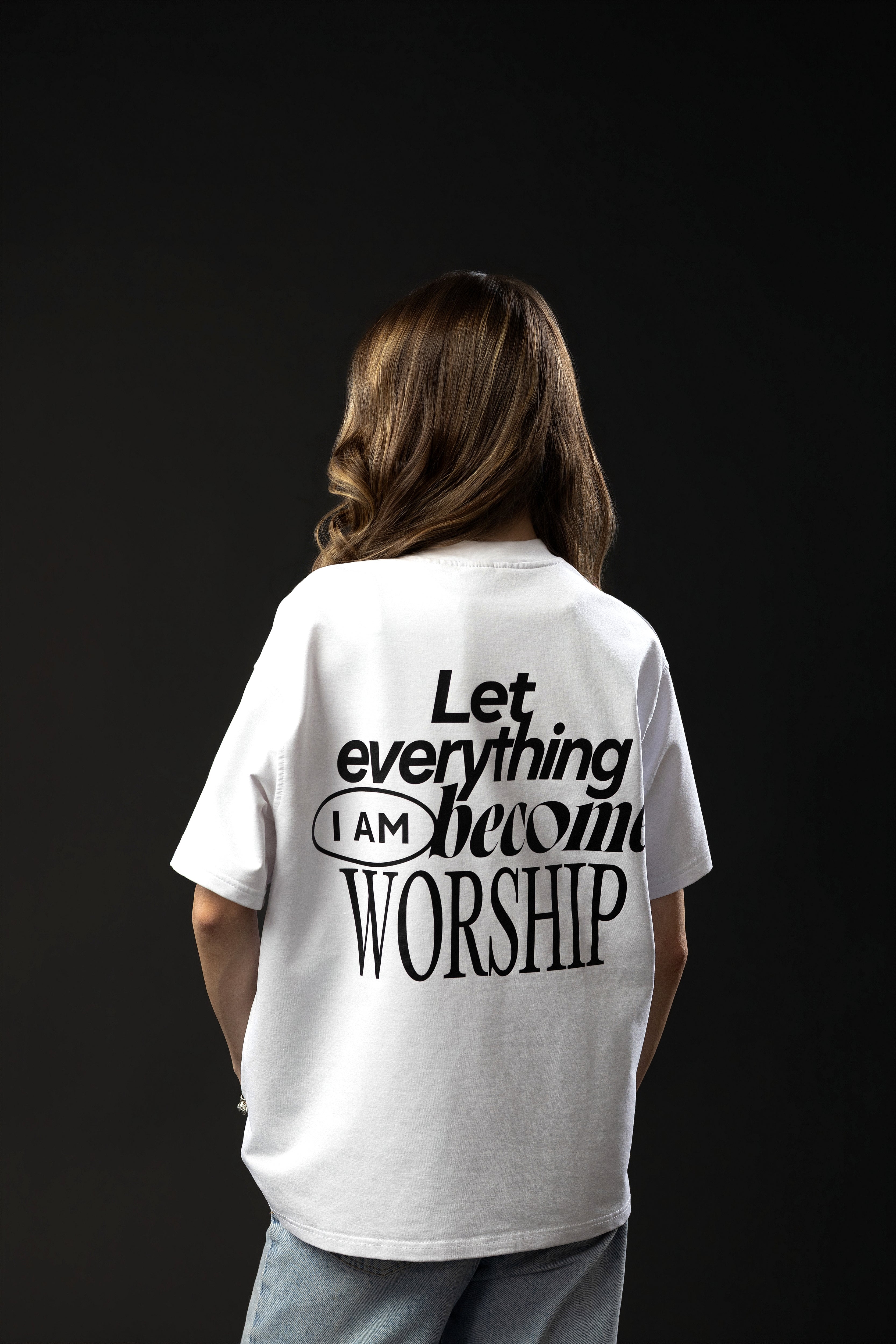 LET EVERYTHING I AM BECOME WORSHIP White T-shirt