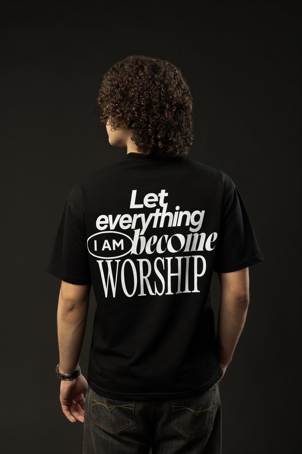 LET EVERYTHING I AM BECOME WORSHIP Black T-shirt
