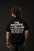 LET EVERYTHING I AM BECOME WORSHIP Black T-shirt