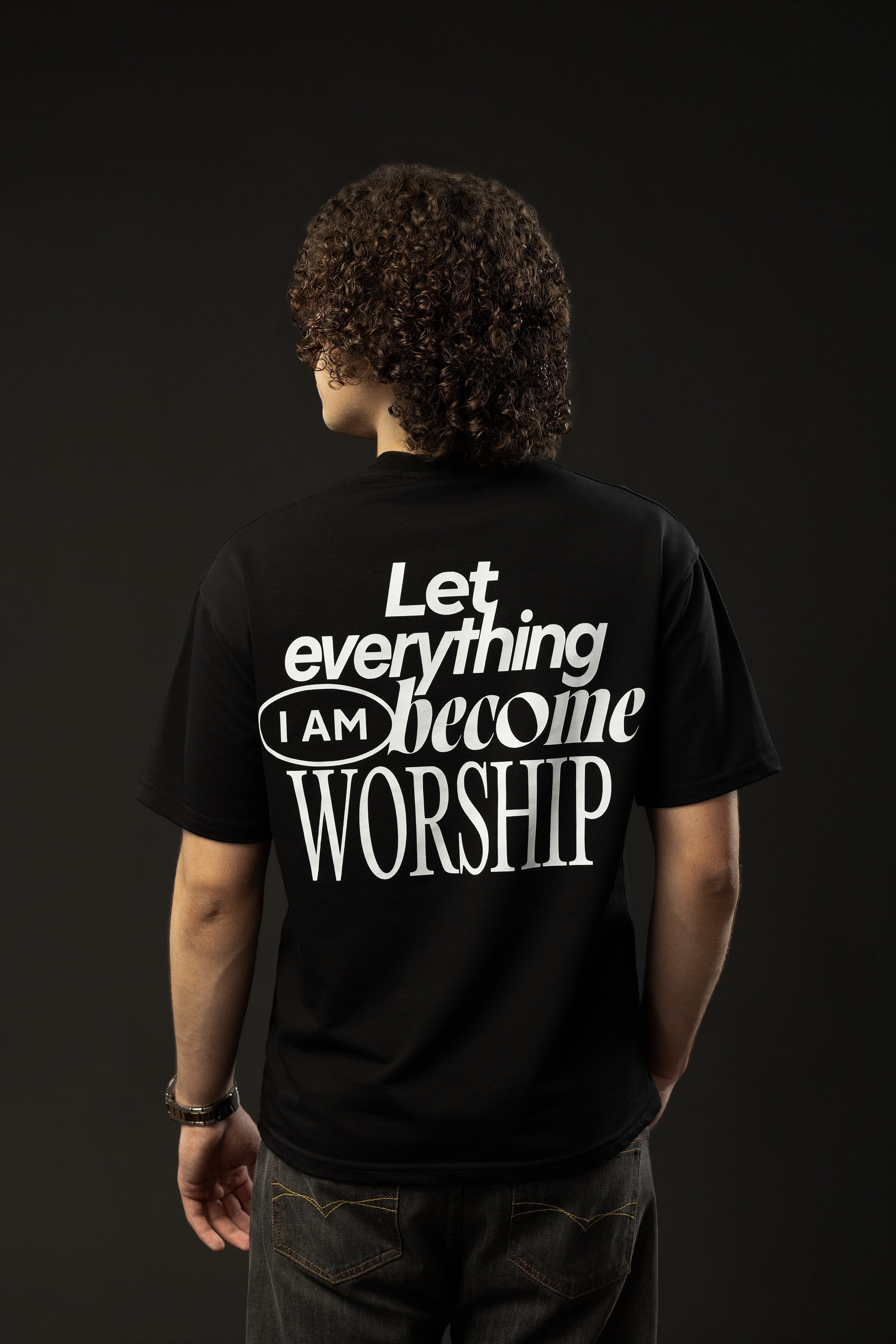 LET EVERYTHING I AM BECOME WORSHIP Black T-shirt