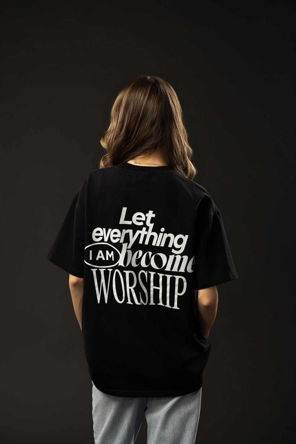 LET EVERYTHING I AM BECOME WORSHIP Black T-shirt