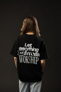 LET EVERYTHING I AM BECOME WORSHIP Black T-shirt
